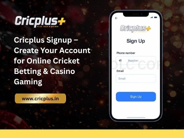 Cricplus Signup – Create Your Account for Online Cricket Betting & Casino Gaming