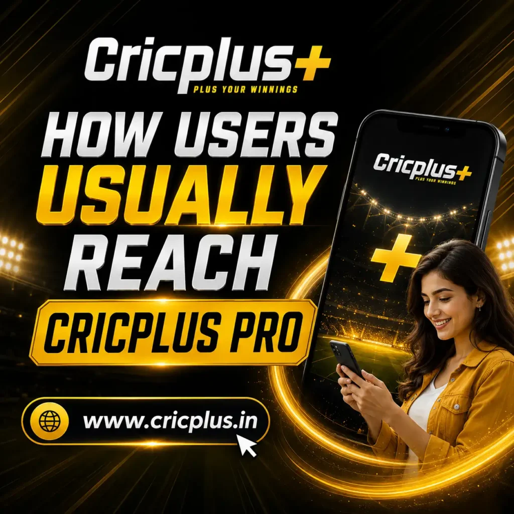 How Users Usually Reach Cricplus Pro