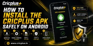 How to Install the Cricplus APK Safely on Android
