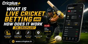 What Is Live Cricket Betting and How Does It Work on Cricplus?